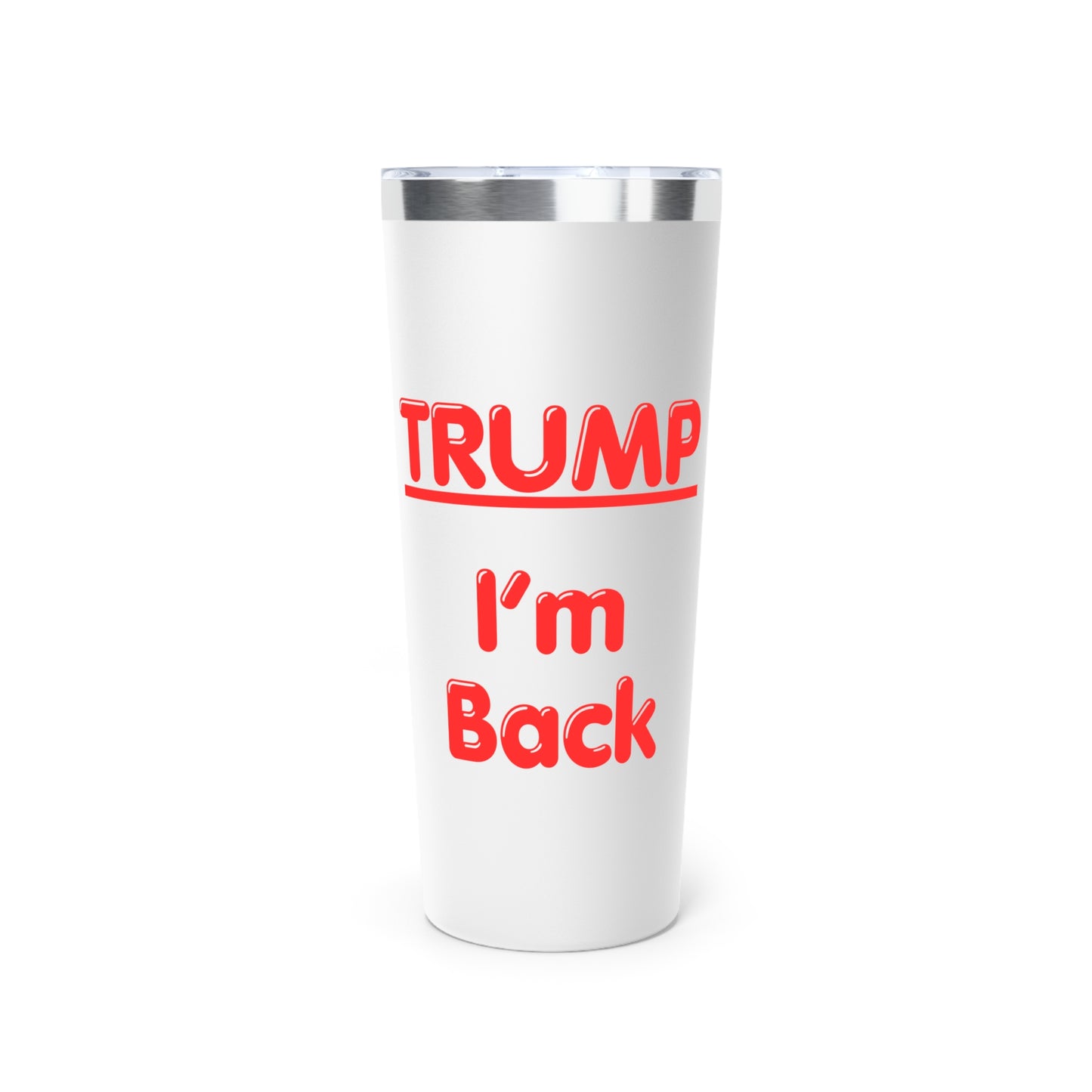 I'm Back Copper Vacuum Insulated Tumbler, 22oz