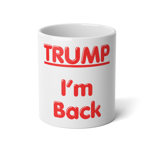 I'm Back Jumbo Mug, 20oz